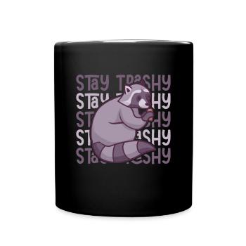 Stay Trashy! Waschbären Müllpanda - Tasse einfarbig - Schwarz - Vorne