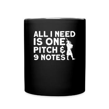 All I Need Is One Pitch & 9 Notes - Bagpipes - Full Colour Mug - black - Front
