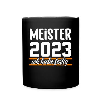 Meister 2023 Meisterprüfung Meisterbrief - Tasse einfarbig - Schwarz - Vorne