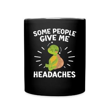 Certaines personnes me donnent des maux de tête tortue de mer - Mug uni - noir - Devant