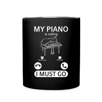 My Piano Is Calling I Must Go - Funny Pianist - Full Colour Mug - black - Front