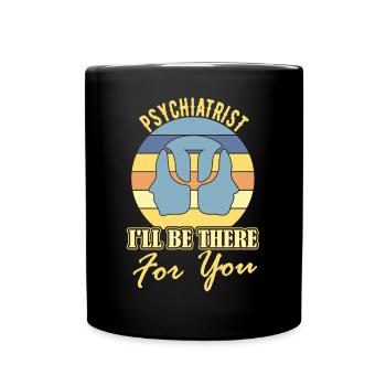 Psychiatre, je serai là pour vous, en plaisantant - Mug uni - noir - Devant