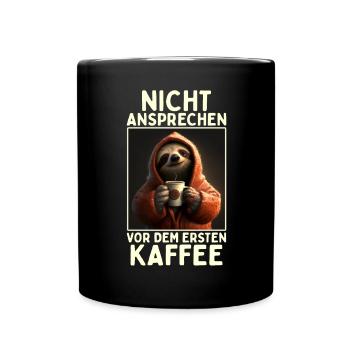Faultier Nicht Ansprechen Vor Kaffee Morgenmuffel - Tasse einfarbig - Schwarz - Vorne