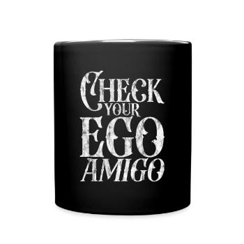 Check Your Ego Amigo 3 - Full Colour Mug - black - Front