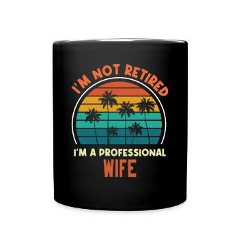 Je ne suis pas à la retraite Je suis W femme professionnelle Cadeau drôle - Mug uni - noir - Devant