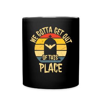 We Gotta Get out Of This Place Distressed - Full Colour Mug - black - Front