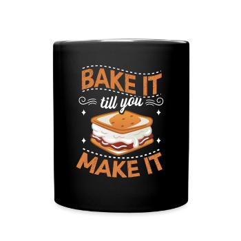 Bake It Till You Make It Funny Design for Baker - Tasse einfarbig - Schwarz - Vorne