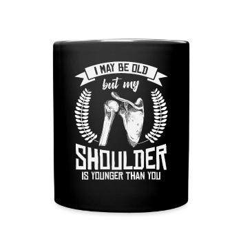 Ich mag alt sein, aber meine Schulter ist jünger als du - Tasse einfarbig - Schwarz - Vorne