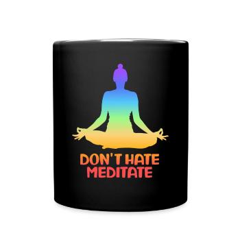 Don't Hate Meditate Yoga - Full Colour Mug - black - Front