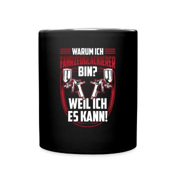 Fahrzeuglackierer weil ich es kann Lackierer - Tasse einfarbig - Schwarz - Vorne