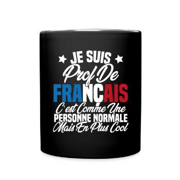Je suis prof de français Cadeau Prof - Mug uni - noir - Devant