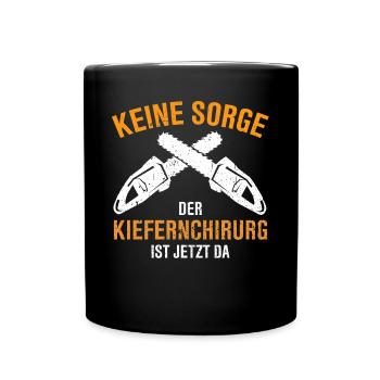 Kiefernchirurg Forstwirt Holzfäller Waldarbeiter - Tasse einfarbig - Schwarz - Vorne