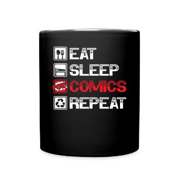 Eat Sleep Comics wiederholen fiktive Charaktere - Tasse einfarbig - Schwarz - Vorne