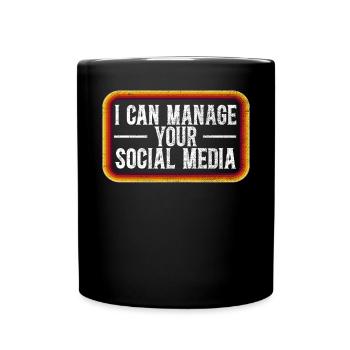 Ich kann Ihren Social-Media-Beruf verwalten - Tasse einfarbig - Schwarz - Vorne