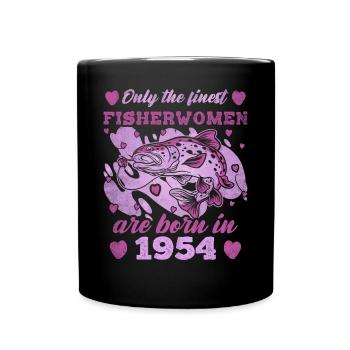 Finest Fisherwomen Born 1954 Womens 69th Birthday - Tasse einfarbig - Schwarz - Vorne