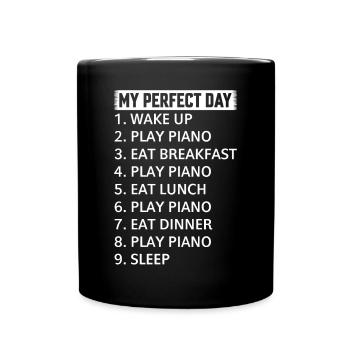 My Perfect Day Piano Player - Piano Lover Piano Pi - Tasse einfarbig - Schwarz - Vorne