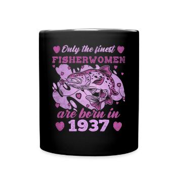 Finest Fisherwomen Born 1937 Womens 86th Birthday - Tasse einfarbig - Schwarz - Vorne