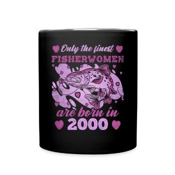 Finest Fisherwomen Born 2000 Womens 23th Birthday - Tasse einfarbig - Schwarz - Vorne