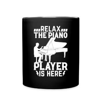 Relax The Piano Player Is Here - Piano Player Pian - Full Colour Mug - black - Front