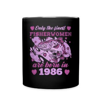 Finest Fisherwomen Born 1986 Womens 37th Birthday - Tasse einfarbig - Schwarz - Vorne