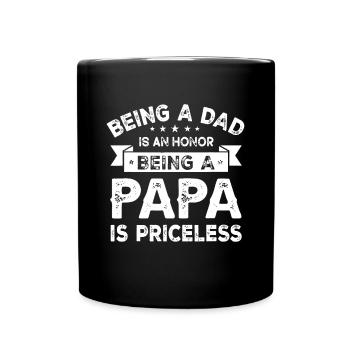 Mens Being a DAD is an HONOR Being a PAPA is PRICE - Full Colour Mug - black - Front