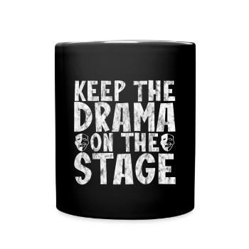 Gardez le drame sur la scène 3 - Mug uni - noir - Devant