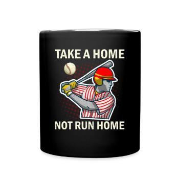 Take A Home Not Run Home - Baseball - Tasse einfarbig - Schwarz - Vorne