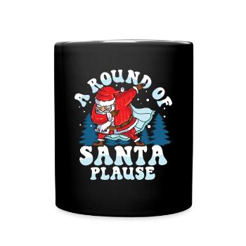 A Round Of Santa Plause für Männer Frauen und - Tasse einfarbig - Schwarz - Vorne