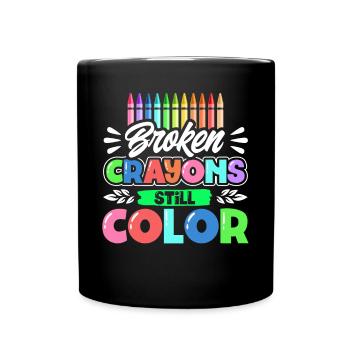 Broken Crayons Still Color - Tasse einfarbig - Schwarz - Vorne