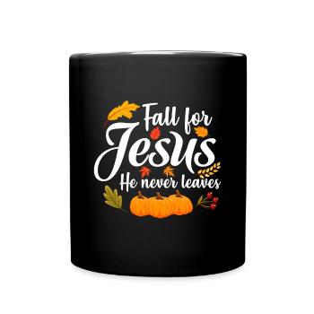 Fall for Jesus He Never Leaves Christian - Full Colour Mug - black - Front