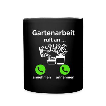 Gartenarbeit ruft an - annehmen oder annehmen? - Tasse einfarbig - Schwarz - Vorne