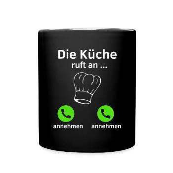 Die Küche ruft an - annehmen oder annehmen? - Tasse einfarbig - Schwarz - Vorne