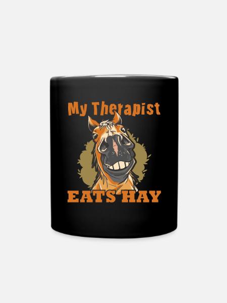 Horse Lover Horse Girl My Therapist Eats Hay - Tasse einfarbig - Schwarz