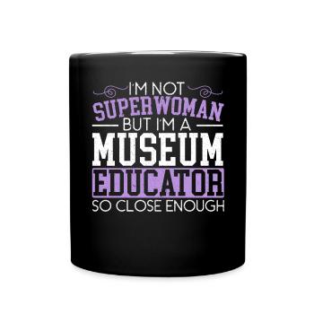 Je ne suis pas Superwoman mais je suis une éducatrice de musée - Mug uni - noir - Devant