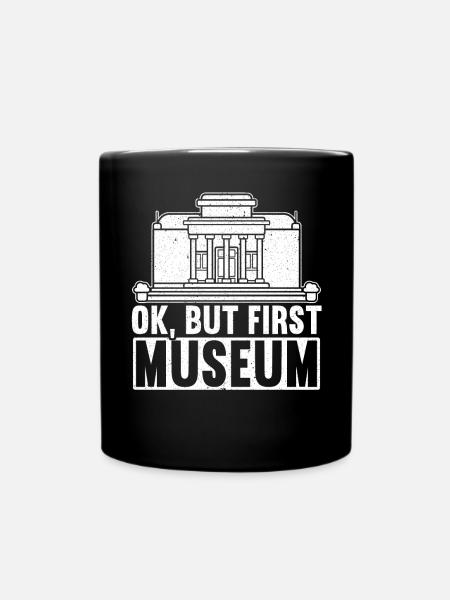 Ok, aber erster Museumsliebhaber Museumskurator - Tasse einfarbig - Schwarz