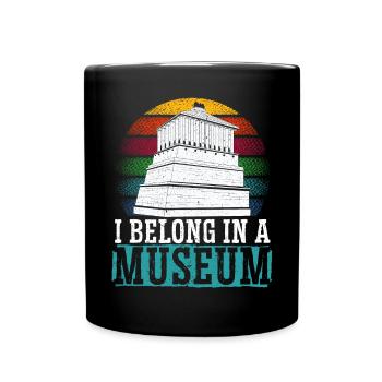 I Belong In A Museum Lover Museum Curator - Full Colour Mug - black - Front