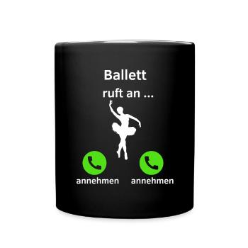 Ballett ruft an - annehmen oder annehmen? - Tasse einfarbig - Schwarz - Vorne