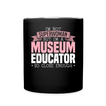 Je ne suis pas Superwoman mais je suis une éducatrice de musée - Mug uni - noir - Devant