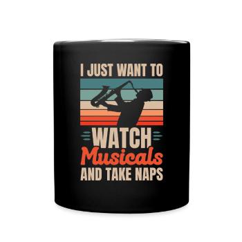 I Just Want To Watch Musicals And Take Naps Music - Full Colour Mug - black - Front