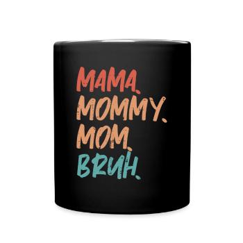 Maman Maman Maman Maman Bruh Drôle Cadeau de la fête des mères de So - Mug uni - noir - Devant