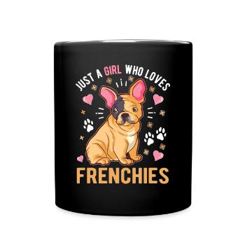 Nur ein Mädchen, das Frenchies liebt Französische Bulldogge - Tasse einfarbig - Schwarz - Vorne