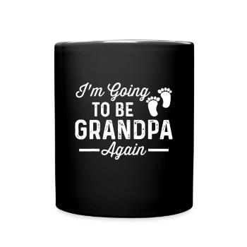 Mens I’m going to be Grandpa again funny Pregnancy - Full Colour Mug - black - Front