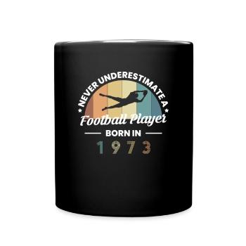 Never Understimate A Football Player In 1973 - Full Colour Mug - black - Front