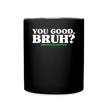 You Good Bruh - Tasse einfarbig - Schwarz - Vorne