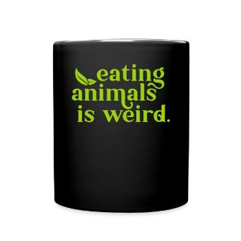 Eating Animals Is Weird - Tasse einfarbig - Schwarz - Vorne