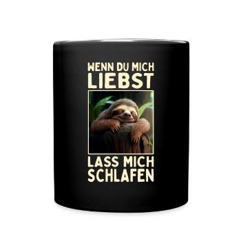 Faultier Wenn Du Mich Liebst Lass Mich Schlafen - Tasse einfarbig - Schwarz - Vorne