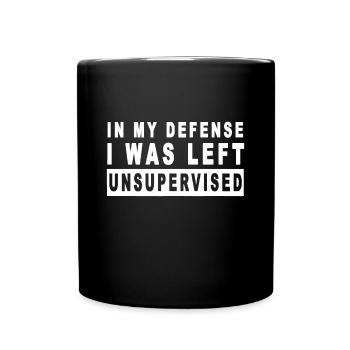Lustig Zu meiner Verteidigung wurde ich unbeaufsichtigt gelassen - Tasse einfarbig - Schwarz - Vorne