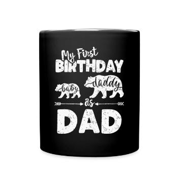 Erster Geburtstag als Papa, lustiges Bday-Geschenk für ein neues D - Tasse einfarbig - Schwarz - Vorne