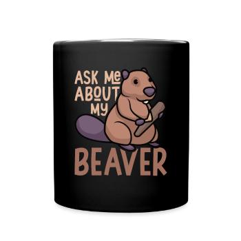 Forest animal ask me about my beaver rodent - Full Colour Mug - black - Front