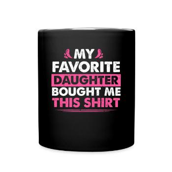 My Favorite Daughter Bought Me This Shirt Mom - Full Colour Mug - black - Front